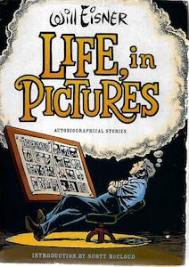Graphic Novels: Life In Pictures: Autobiographical Stories by Will Eisner