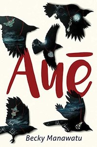 New Zealand Fiction: Aue by Becky Manawatu