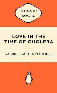Classics: Love In The Time Of Cholera by Gabriel Garcia Marquez