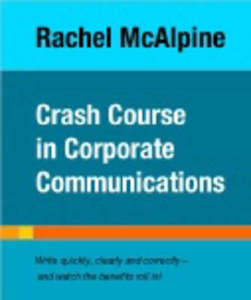 Crash Course in Corporate Communications by Rachel McAlpine and New Zealand Inst&hellip;