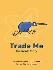 Business: Trade Me - The inside story by Michael O'Donnell