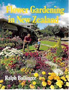 Gardening: Flower Gardening In New Zealand by Ralph Ballinger