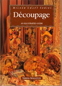 Decoupage: An Illustrated Guide by Nerida Singleton