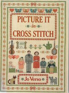 Picture It In Cross Stitch by Jo Verso