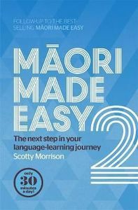 Maori: Maori Made Easy 2 by Scotty Morrison