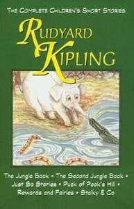 Classics: The Complete Children's Stories of Rudyard Kipling by Rudyard Kipling