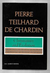 Philosophy: Christianity And Evolution by Pierre Teilhard de Chardin
