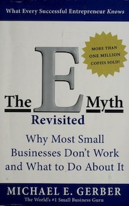 The E Myth Revisited. Why Most Small Businesses Don't Work And What To Do A&hellip;
