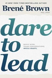 Business: Dare To Lead: Brave Work. Tough Conversations. Whole Hearts by Brené Brown