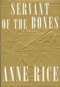 Servant Of The Bones: A Novel by Anne Rice