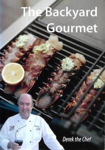 Nz Cooking: The Backyard Gourmet by Derek the Chef