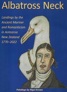 Albatross Neck: Landings By The Ancient Mariner And Romanticism In Aotearoa New &hellip;