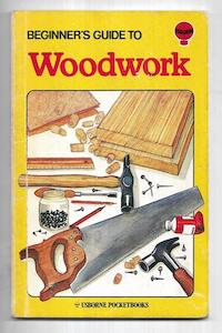Beginner's Guide To Woodwork by Tony Lawler