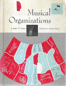 The Story Of Musical Organizations by Robert W. Surplus