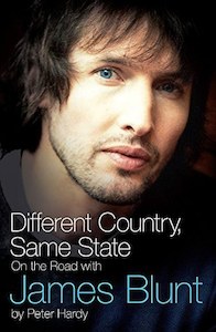 Music: Different Country, Same State: On The Road With James Blunt by Hardy Peter