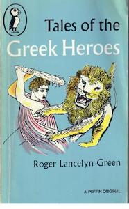 Tales Of The Greek Heroes by Roger Lancelyn Green
