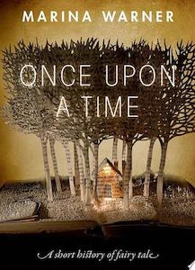 Once Upon A Time: A Short History Of Fairy Tale by Marina Warner