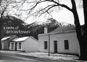 Nz Cooking: A Taste Of Arrowtown by Arrowtown School. Parent Teachers Association and Karen Reid