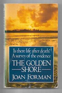 Occult: Golden Shore, The: Survey For The Evidence Of Death Survival by Joan Forman