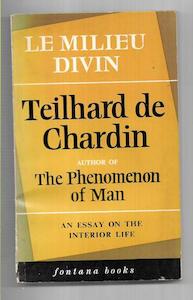 Philosophy: Le Milieu Divin : An Essay On The Interior Life by Pierre Teilhard de Chardin