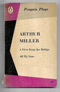 Plays: A View From the Bridge / All My Sons by Arthur Miller