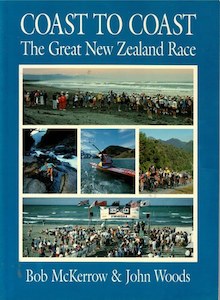 Sport: Coast To Coast: The Great New Zealand Race by Bob McKerrow and John Woods
