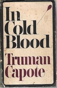 In Cold Blood: A True Account Of A Multiple Murder And Its Consequence by Truman Capote