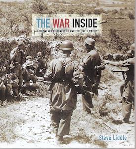 Nz War: The War Inside: New Zealand Prisoners Of War Tell Their Stories by Steve Liddle