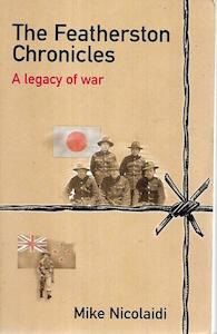 Nz War: The Featherston Chronicles: A Legacy Of War by Mike Nicolaidi and Eric Thompson