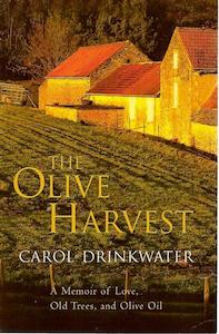 Biographies 1: The Olive Harvest: A Memoir Of Love, Old Trees And Olive Oil by Carol Drinkwater