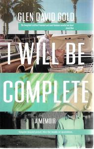 Biographies 1: I Will Be Complete: A Memoir by Glen David Gold