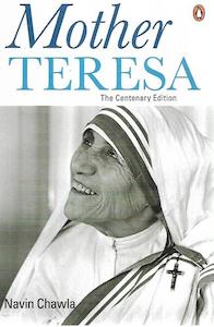 Biographies 1: Mother Teresa (The Centenary Edition) by Navin Chawla