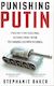 Punishing Putin: Inside The Global Economic War To Bring Down Russia by Stephanie Baker