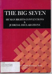 The Big Seven: Human Rights Conventions & Judicial Declarations