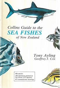 Nz Ecology: Collins Guide To The Sea Fishes Of New Zealand by Tony Ayling and Geoffrey J. Cox