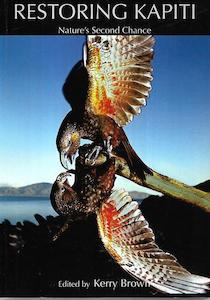 Nz Ecology: Restoring Kapiti: Nature's Second Chance by Kerry Brown