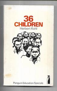 Education: 36 Children by Herbert R. Kohl