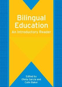 Education: Bilingual Education: An Introductory Reader by Colin Baker and Ofelia Garcia