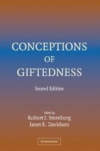 Conceptions of Giftedness by Janet E. Davidson and Robert J. Sternberg PhD