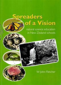 Education: Spreaders Of A Vision - Natural Science Education In New Zealand Schools by W. John Fletcher