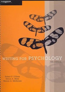 Writing For Psychology by Wendy A. McKenzie and Simon A. Moss and Robert Paul O'Shea
