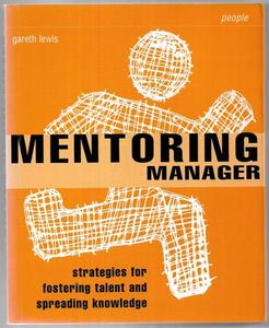 The Mentoring Manager: Strategies For Fostering Talent And Spreading Knowledge b&hellip;