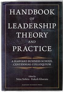 Business: Handbook Of Leadership Theory And Practice: An Hbs Centennial Colloquium On Advancing Leadership by Rakesh Khurana and Nitin Nohria