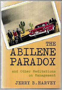 Business: The Abilene Paradox And Other Meditations On Management by Jerry B. Harvey