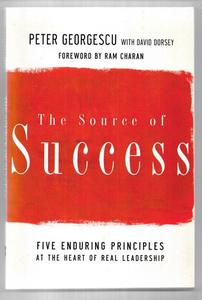 The Source Of Success: Five Enduring Principles At The Heart Of Real Leadership &hellip;