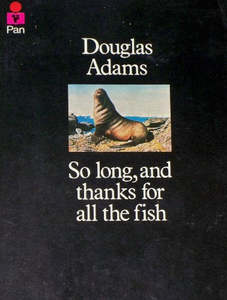 So Long, And Thanks for All the Fish by Douglas Adams