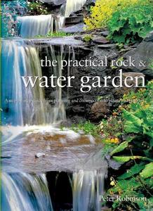 The Practical Rock & Water Garden by Peter Robinson