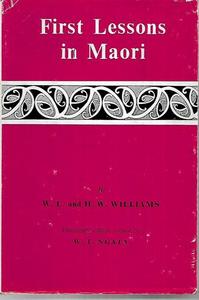 First Lessons in Maori (Thirteenth Edition, Revised by W. T. Ngata) by H. W. Wil&hellip;