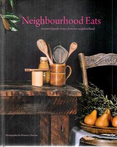 Neighbourhood Eats: Treasured Family Recipes From Our Neighbourhood