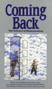 Religion: Coming Back: Science of Reincarnation by A. C. Bhaktivedanta Swami Prabhupada